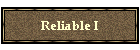 Reliable I