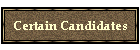 Certain Candidates