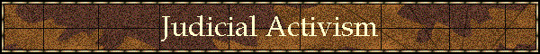 Judicial Activism